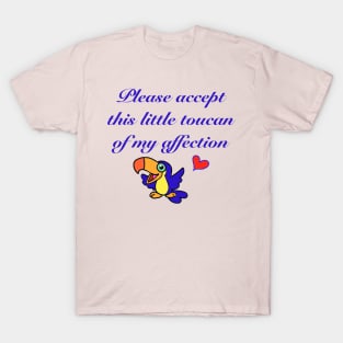 Little toucan of my affection T-Shirt